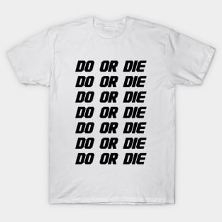 Do Or Die - Freedom Fighter Indipendence T-Shirt